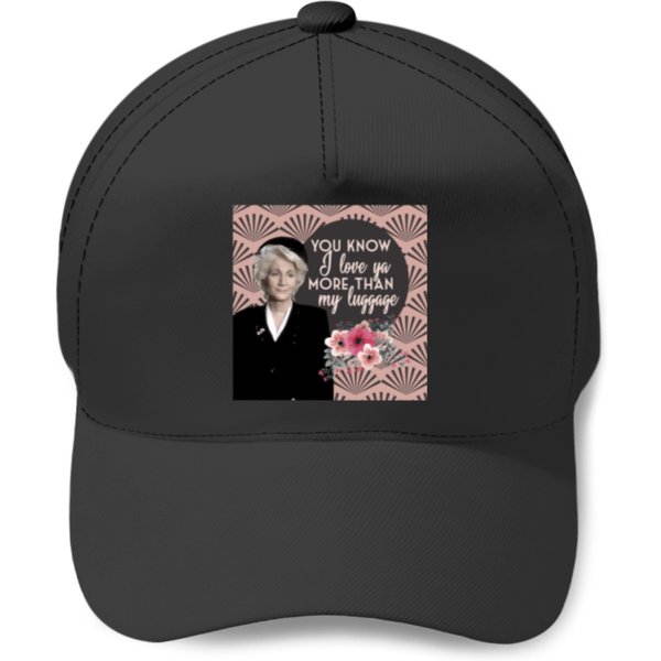 You Know I Love Ya More Than My Luggage Steel Magnolias Clairee Pinky Swear Version Coffee Mug Baseball Caps-image
