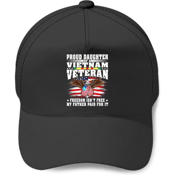 Proud Daughter Of A Vietnam Veteran Freedom Isn't Free Gift Baseball Caps