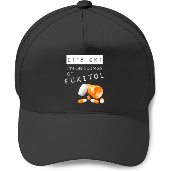 Fukitol It's Okay I'm On 500Mg Baseball Caps-image