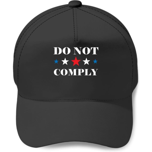 Do Not Comply I Will Not Comply Baseball Caps
