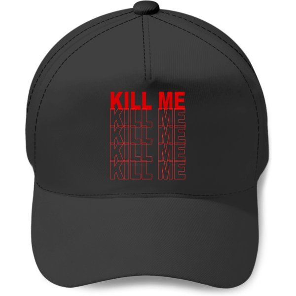 Kill Me Baseball Caps-image