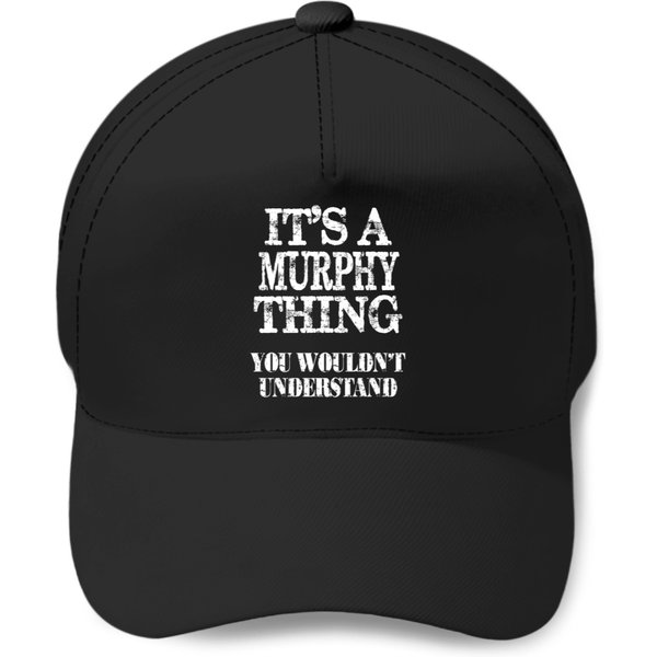 It's A Murphy Thing You Wouldn't Understand Funny Cute Gift For Women Men Baseball Caps-image