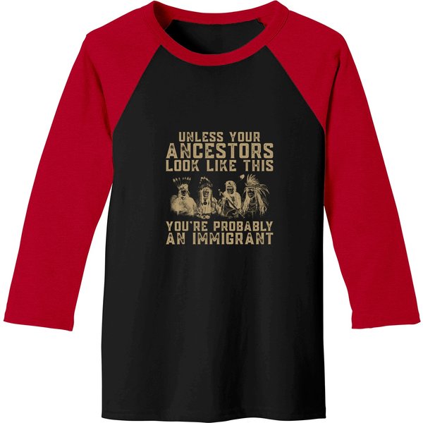 American Indian You're Probably An Immigrant Baseball Tees-image