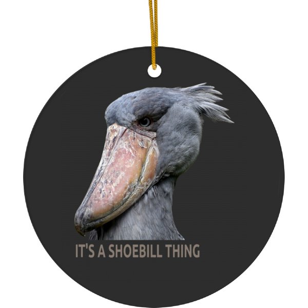 Shoebilled Stork Its A Shoebill Thing Ceramic Ornaments-image