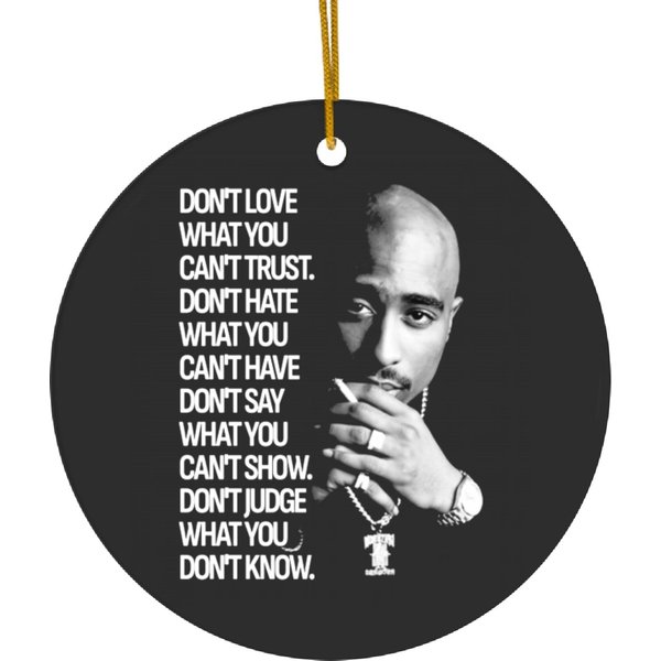 Tupac 90s Quote Ceramic Ornament - 2pac Holiday Decor