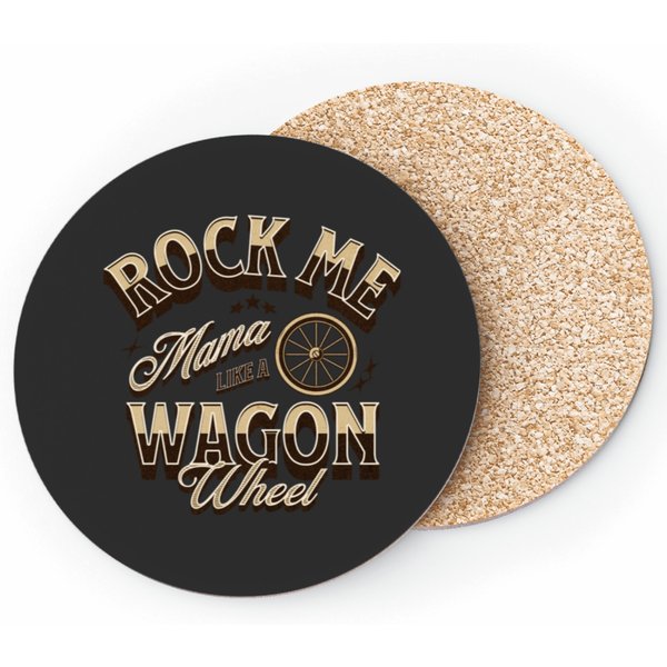 Rock Me Mama Like A Wagon Wheel Coasters-image