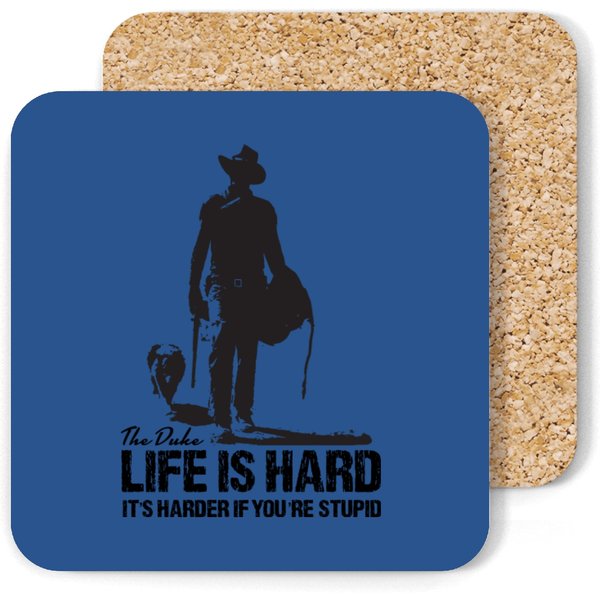 Life Is Hard - John Wayne The Duke - Zip Coasters-image