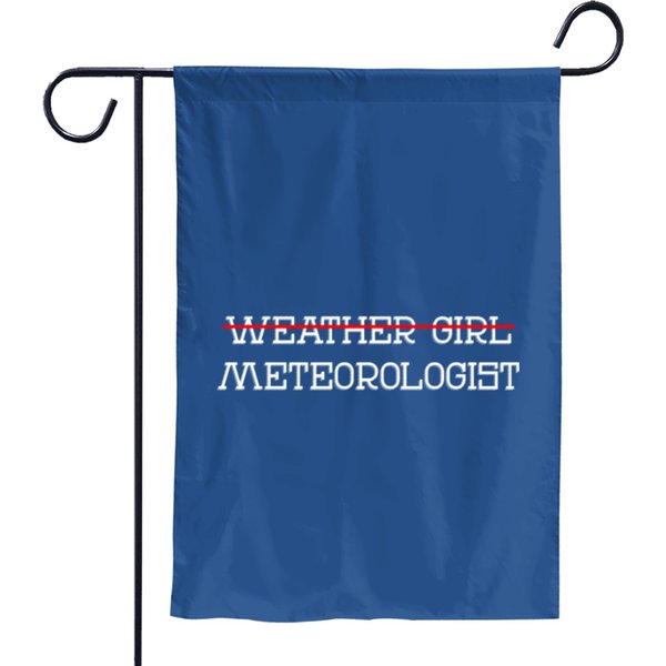 Not Weather Girl Meteorologist Garden Flags