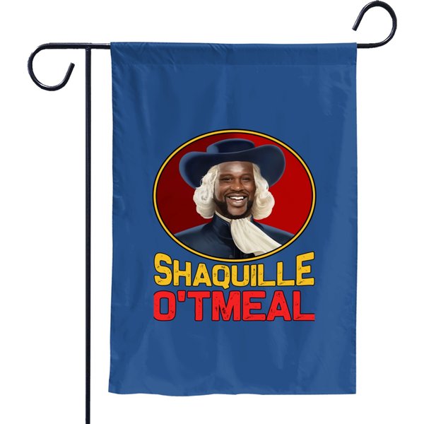 Shaquille Oatmeal Garden Flags Funny Shaquille O'tmeal Classic Garden Flags-image