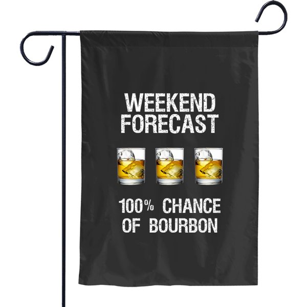 Bourbon Gift Funny Bourbon Forecast Garden Flags