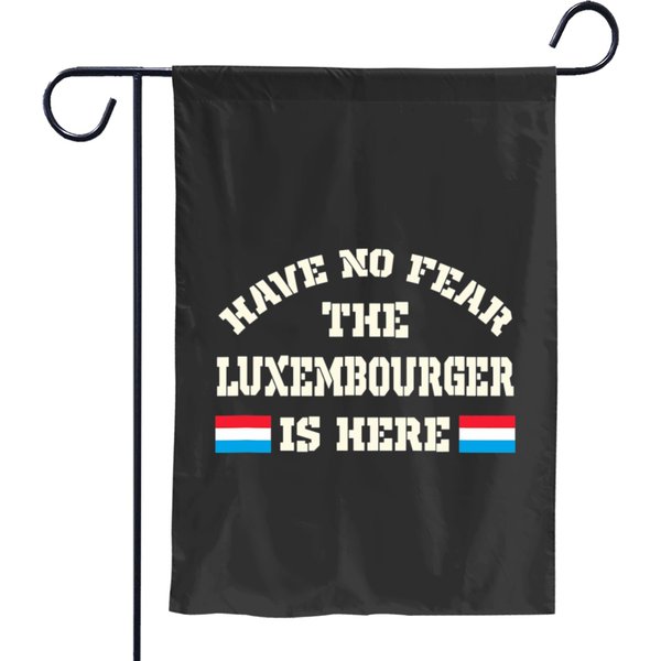Have No Fear Luxembourger Is Here Luxembourg Garden Flags-image