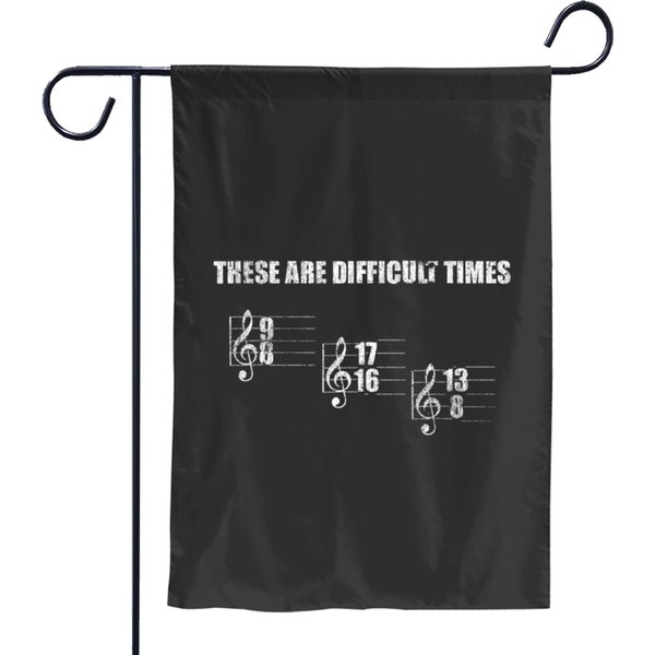 Se Are Difficult Times Music Sheet Band Garden Flags-image