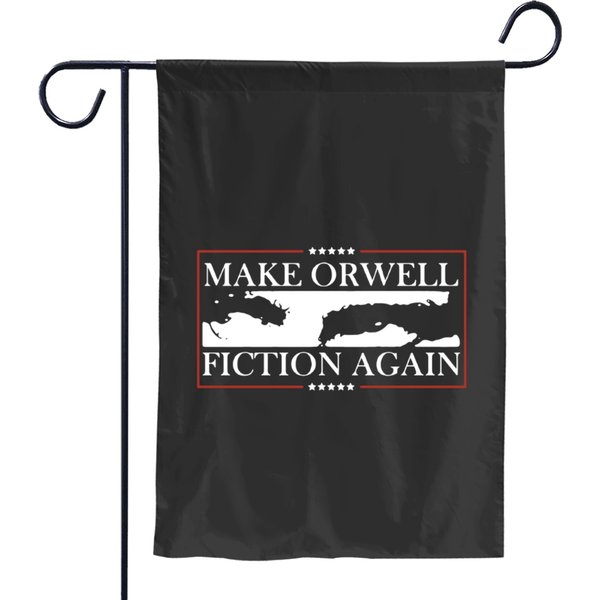 Make Orwell Fiction Again Garden Flags-image