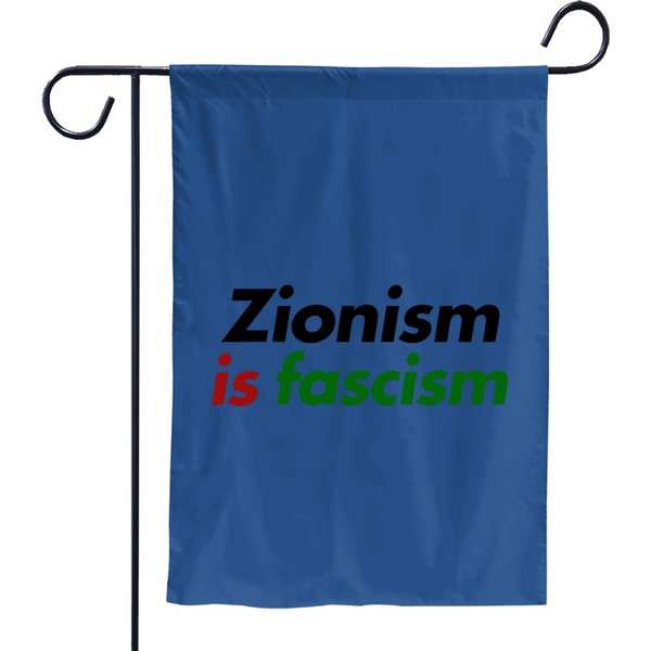Zionism Is Fascism Israel Palestine Boycott Divest Sanction Bds Garden Flags-image