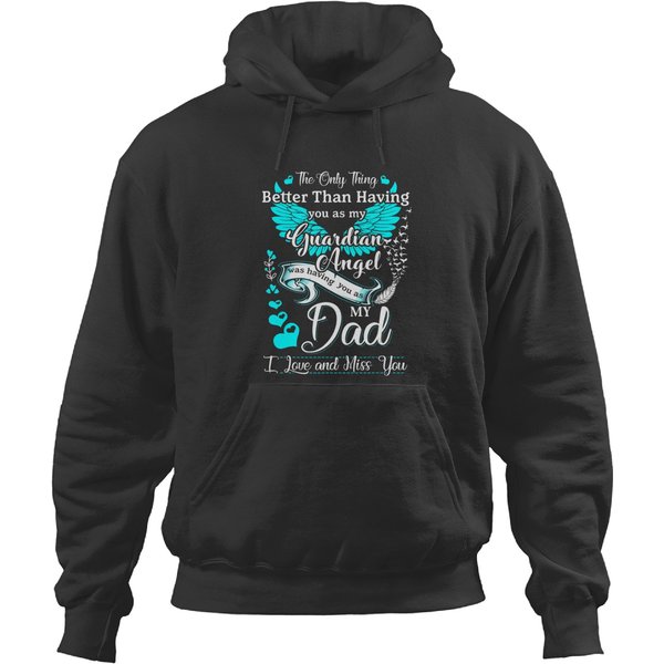 Missing Dad In Heaven Hoodies: Guardian Angel Tribute-image