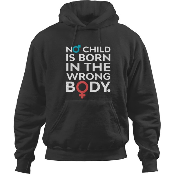 No Child Is Born In The Wrong Body T Hoodies-image