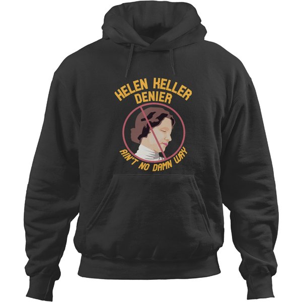 Helen Keller Denier Classic T-Shirt Hoodies-image