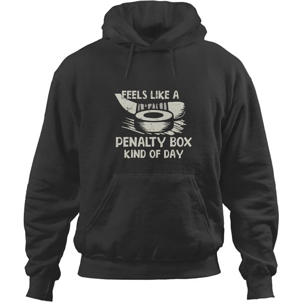Feels Like A Penalty Box Kind Of Day Funny Hockey Season T Hoodies-image