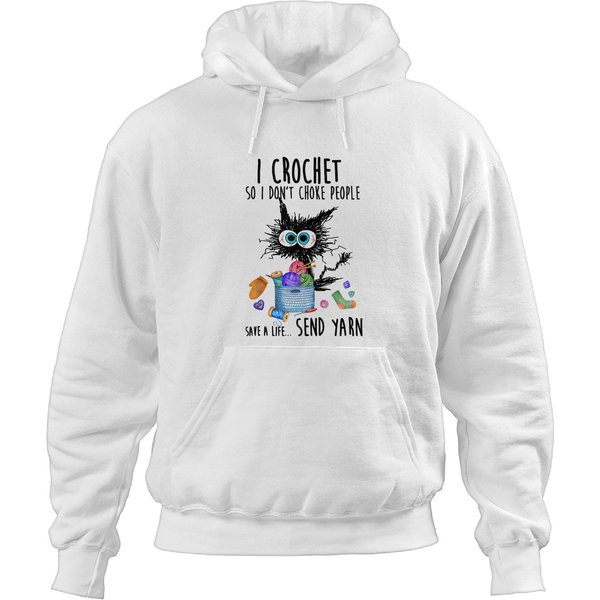 I Crochet So I Dont Choke People Save A Life Send Yarn Hoodies-image