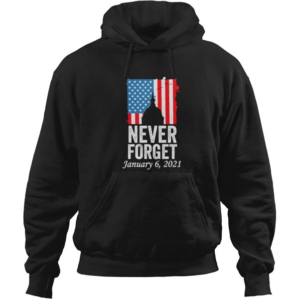 Never Forget 6Th January 2021 Distressed Hoodies-image