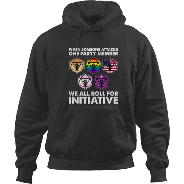 When Someone Attackss One Party Member We All Roll Initiative Hoodies-image