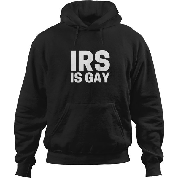 Irs Is Gay Hoodies