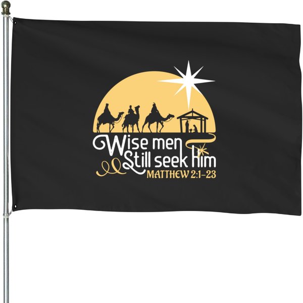 Christian Designs Wise Men Still Seek Him House Flags-image