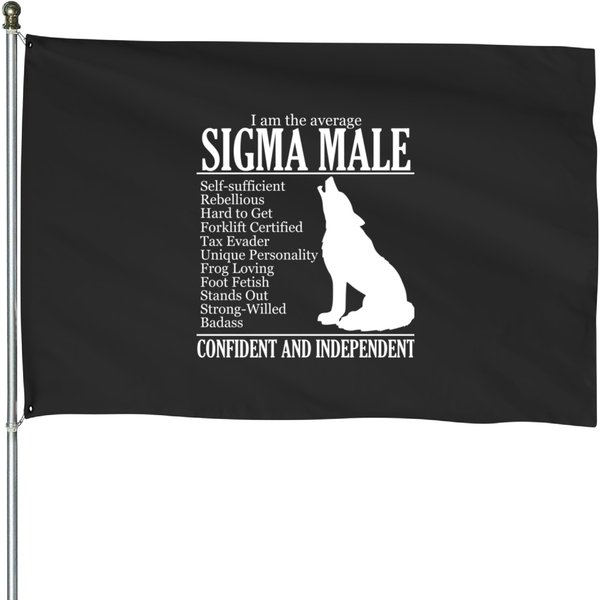 Average Sigma Male (Please Read) House Flags-image