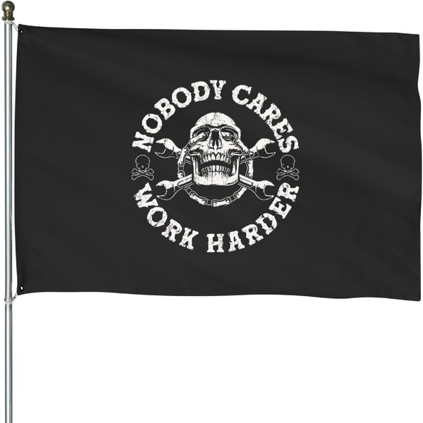Nobody Cares Work Harder Skull House Flags-image