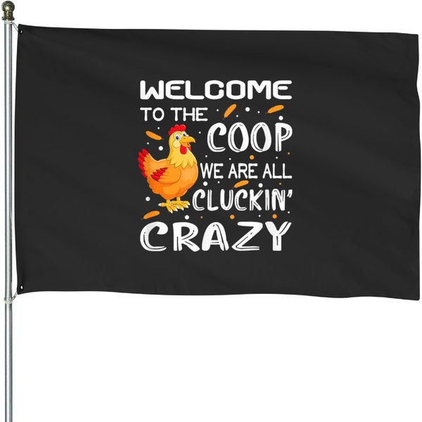 Welcome To The Coop Cluckin_ Chicken Design Women Men House Flags-image