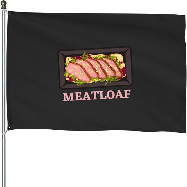 Meatloaf For Meat Lovers House Flags-image