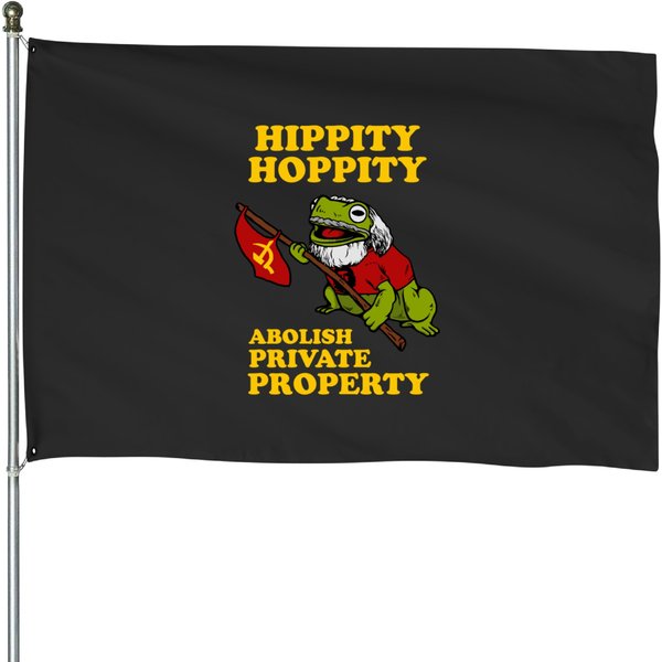 Hippity Hoppity Abolish Private Property House Flags-image