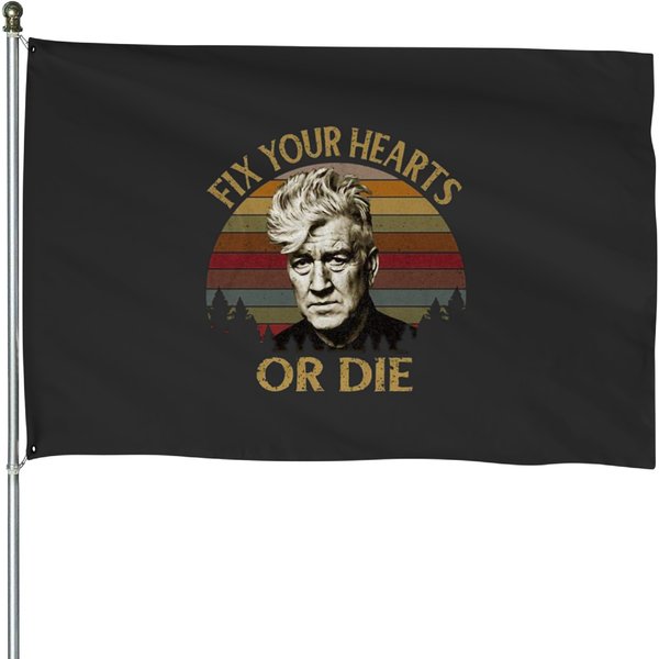 David Lynch Fix Your Hearts Or Die Vintage House Flags-image