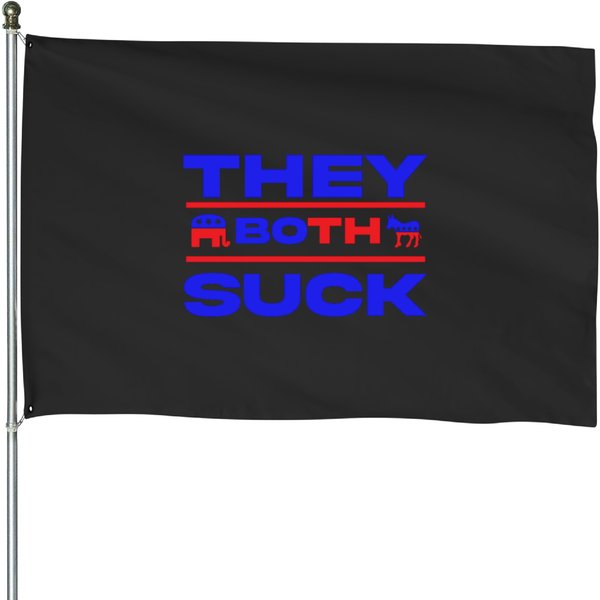 They Both Suck Political Party Libertarian House Flags-image