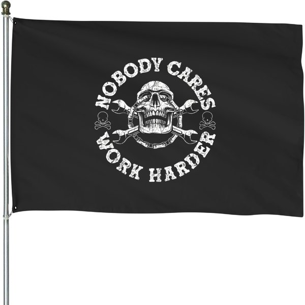 Nobody Cares Work Harder Skull Mechanic Engineer House Flags-image