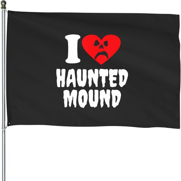 I Love Haunted Mound House Flags-image