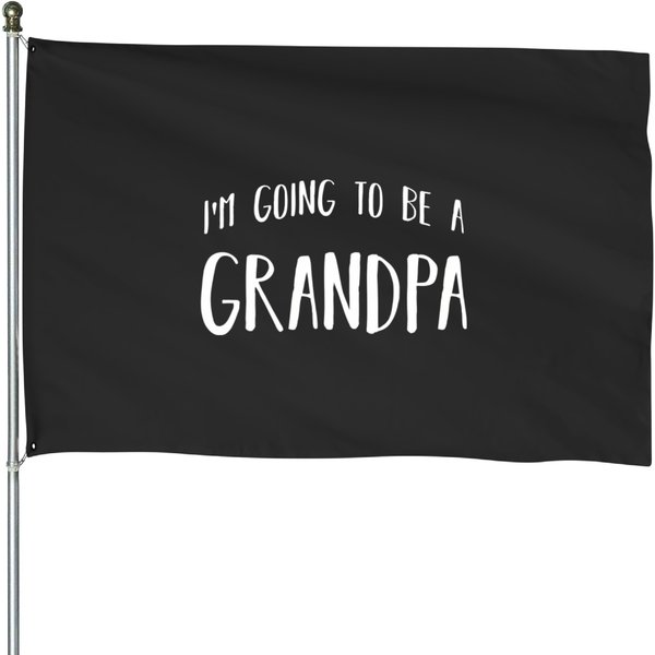 S I'm Going To Be A Grandpa Future Grandfather House Flags-image