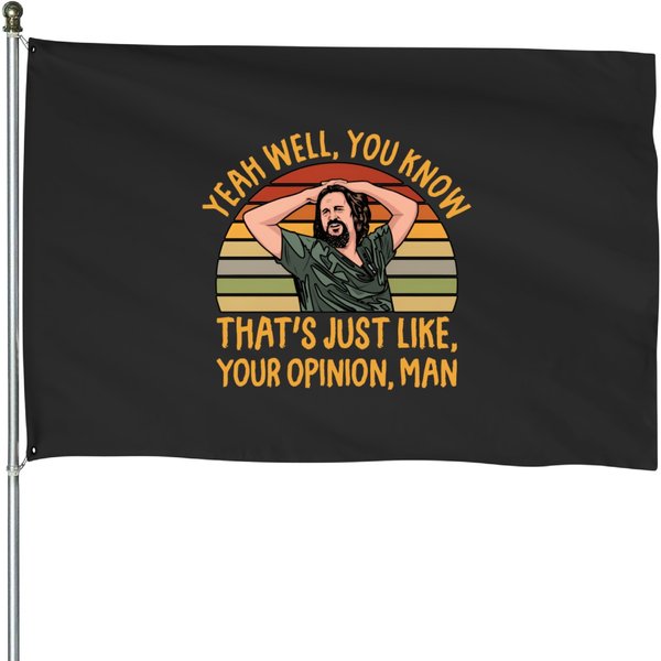 Just Your Opinion Man The Dude - The Dude - House Flags-image