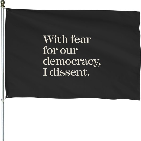 I Dissent, Project 2025, With Fear For Our Democracy I Dissent, Sotomayor, Corrupt Scotus House Flags-image
