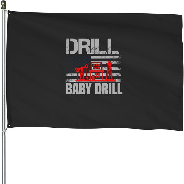 Drill Baby Drill Pro Trump House Flags-image