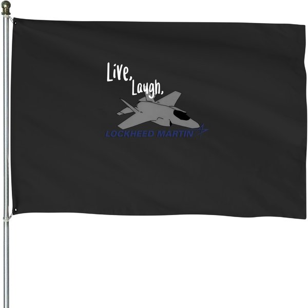 Live, Laugh, Lockheed Martin Unisex House Flags-image