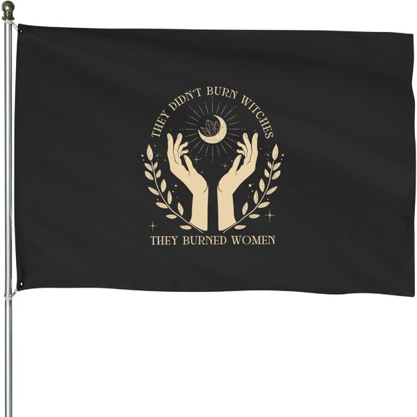 They Didn't Burn Witches They Burned Women House Flags, Witchy Feminist Tees-image