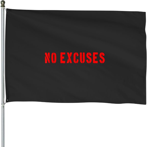 No Excuses Motivational Quote House Flags-image