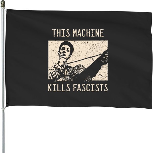 Wood Guthrie This Machine Kills Fascists House Flags-image