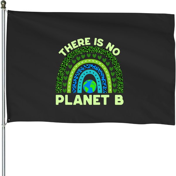 There Is No Planet B Earth Day Environmental Rainbow House Flags-image