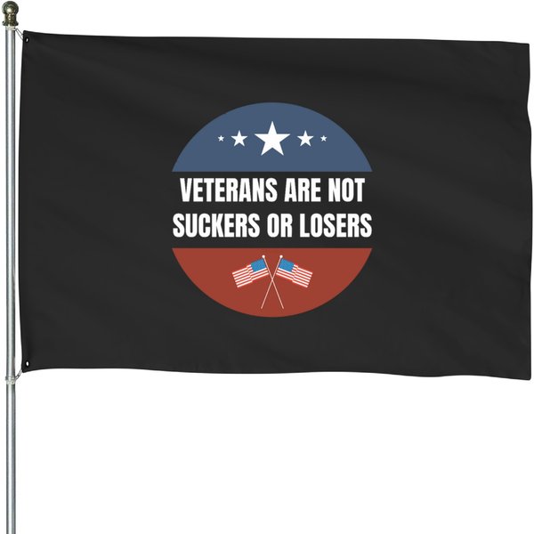 Veterans Are Not Suckers Or Losers White Us Flag House Flags-image