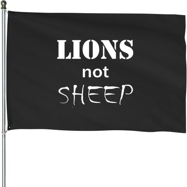 Lions Not Sheep American Liberty Freedom House Flags-image