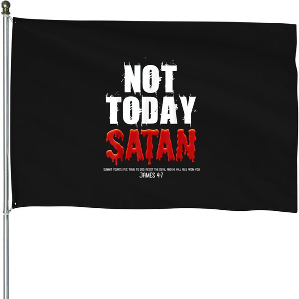 Not Today Satan Christian James 47 Jesus Believer Follower House Flags-image
