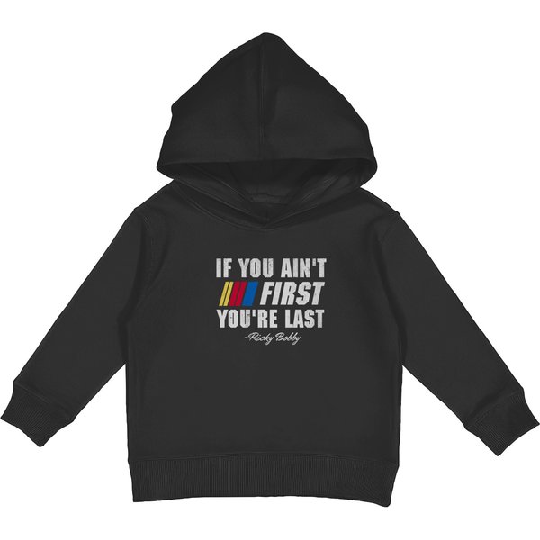 Talladega Nights Ricky Bobby If You Ain't First You're Last 1 Kids Pullover Hoodies-image