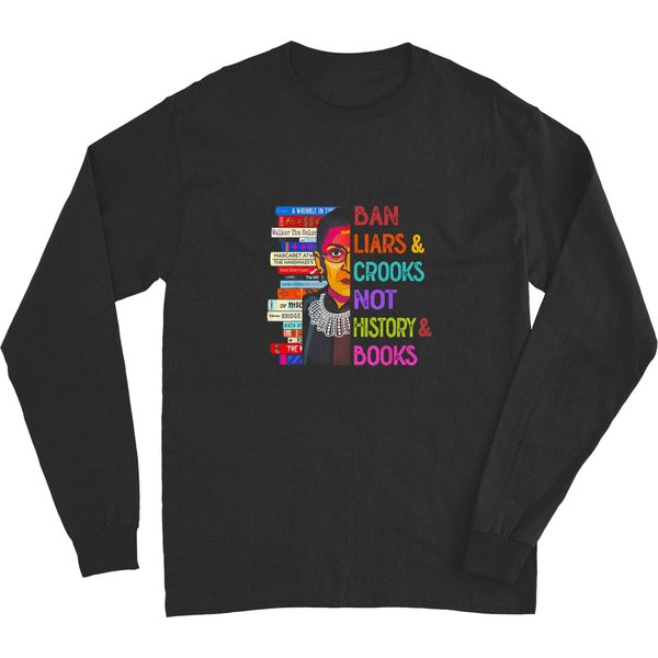 Ban Liars And Crooks Not History And Book T Long Sleeves-image